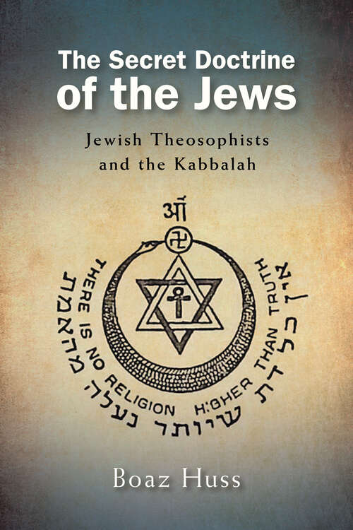 Book cover of The Secret Doctrine of the Jews: Jewish Theosophists and the Kabbalah (SUNY series in Western Esoteric Traditions)