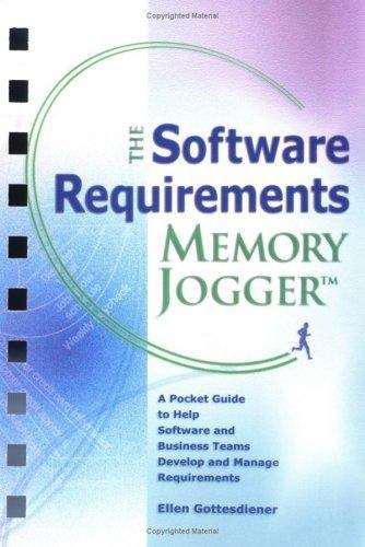 Book cover of The Software Requirements Memory Jogger: A Pocket Guide to Help Software and Business Teams Develop and Manage Requirements