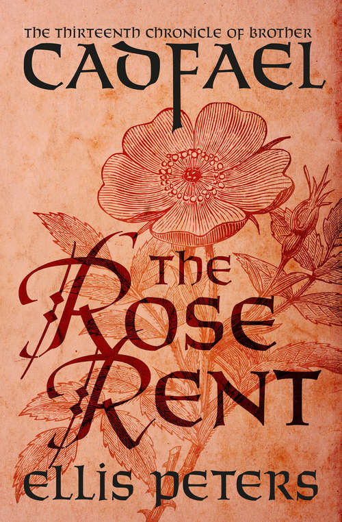 Book cover of The Rose Rent: The Thirteenth Chronicle of Brother Cadfael