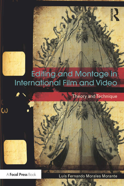 Book cover of Editing and Montage in International Film and Video: Theory and Technique