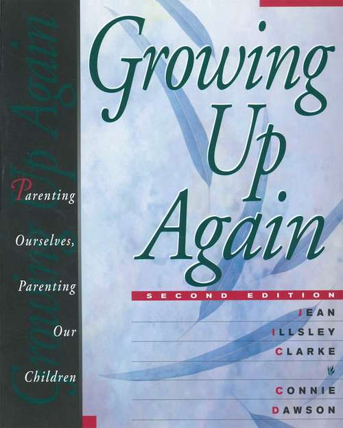 Book cover of Growing Up Again: Parenting Ourselves, Parenting Our Children