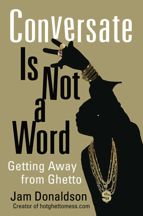 Conversate Is Not a Word: Getting Away from Ghetto