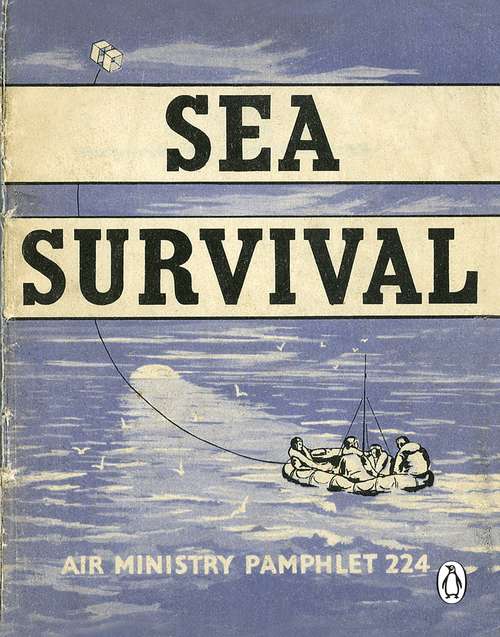Book cover of Sea Survival (Air Ministry Survival Guide #4)
