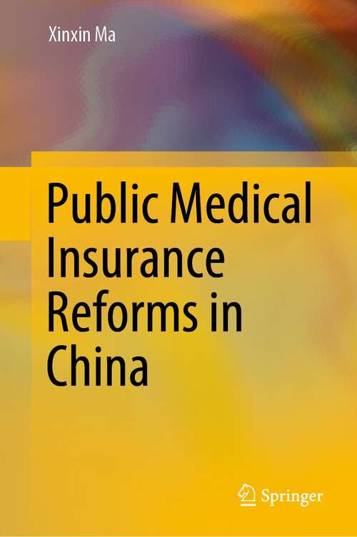Book cover of Public Medical Insurance Reforms in China (1st ed. 2022)