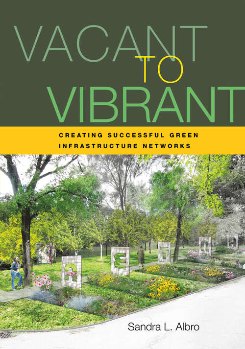 Book cover of Vacant to Vibrant: Creating Successful Green Infrastructure Networks (2)