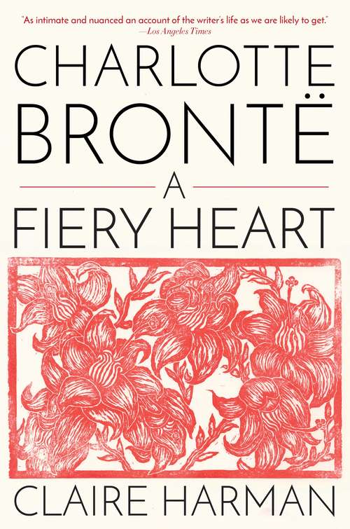 Book cover of Charlotte Brontë: A Fiery Heart