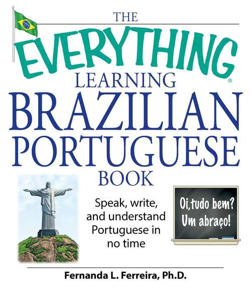 Book cover of The Everything Learning Brazilian Portuguese Book: Speak, Write, and Understand Basic Portuguese in No Time