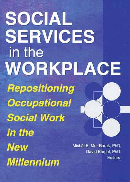 Social Services in the Workplace: Repositioning Occupational Social Work in the New Millennium