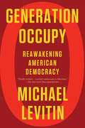 Generation Occupy: Reawakening American Democracy