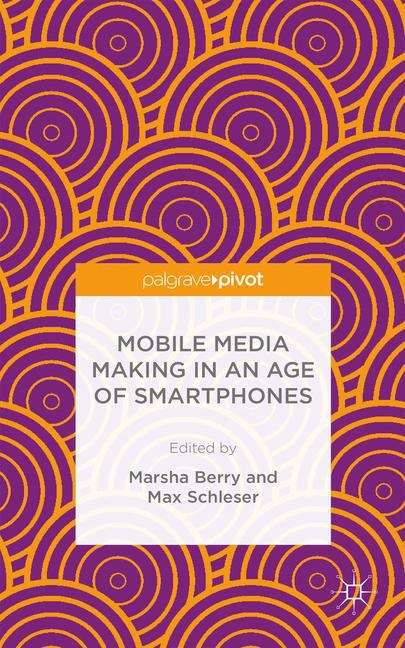 Book cover of Mobile Media Making in an Age of Smartphones