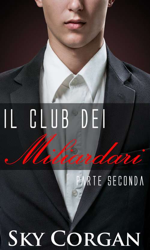 Book cover of Il Club dei Miliardari: Parte Seconda