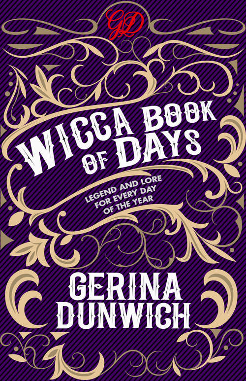 The Wicca Book of Days: Legend and Lore for Every Day of the Year (Library Of The Mystic Arts)