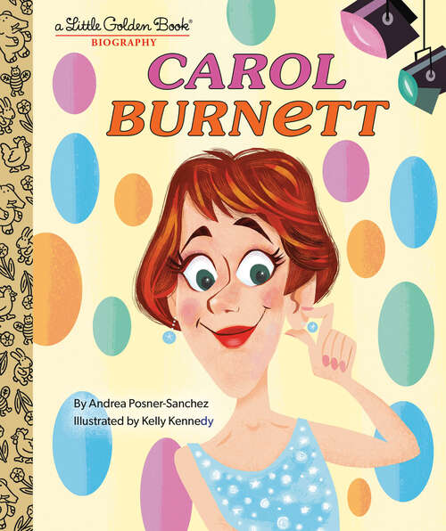 Book cover of Carol Burnett: A Little Golden Book Biography (Little Golden Book)