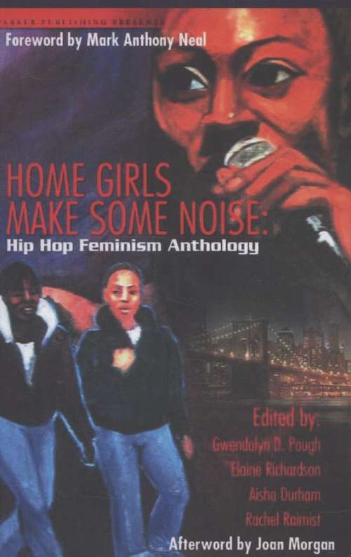Home Girls Make Some Noise: Hip Hop Feminism Anthology