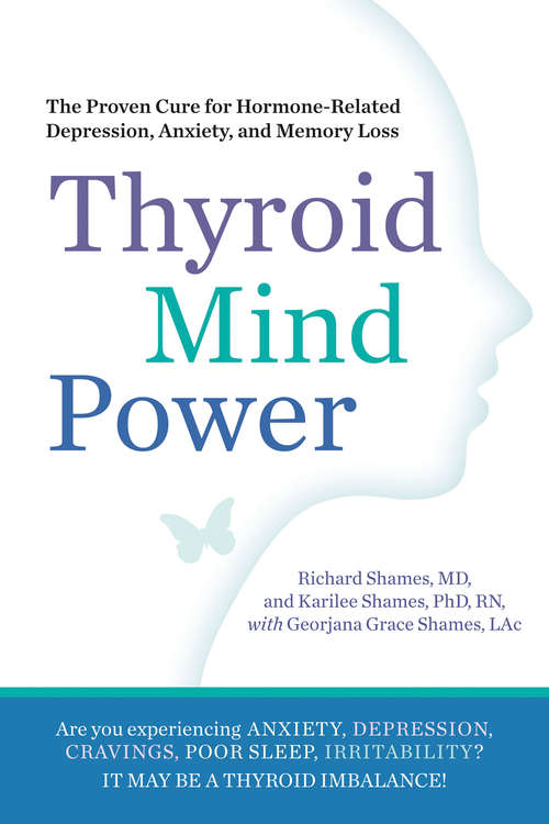 Book cover of Thyroid Mind Power: The Proven Cure for Hormone-Related Depression, Anxiety, and Memory Loss