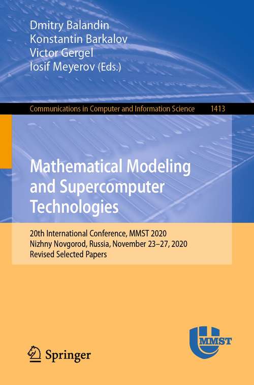 Mathematical Modeling and Supercomputer Technologies: 20th International Conference, MMST 2020, Nizhny Novgorod, Russia, November 23 – 27, 2020, Revised Selected Papers (Communications in Computer and Information Science #1413)