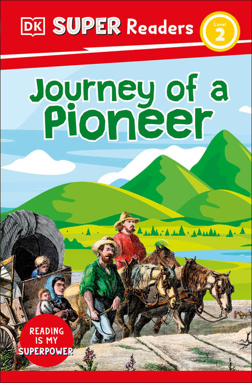 Book cover of DK Super Readers Level 2 Journey of a Pioneer (DK Super Readers)