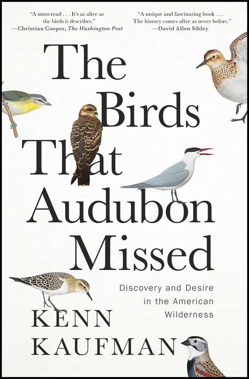 Book cover of The Birds That Audubon Missed: Discovery and Desire in the American Wilderness