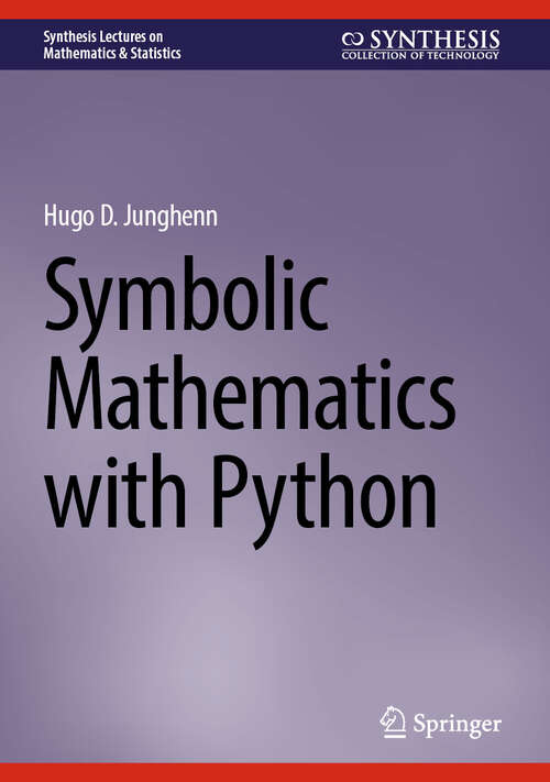 Book cover of Symbolic Mathematics with Python (Synthesis Lectures on Mathematics & Statistics)