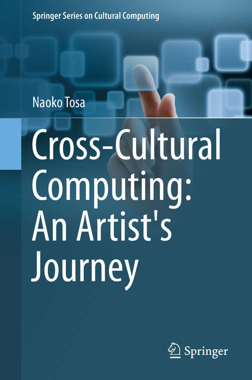 Book cover of Cross-Cultural Computing: An Artist's Journey (Springer Series on Cultural Computing)