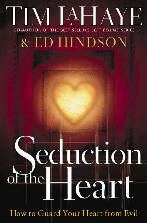 Book cover of Seduction of the Heart: How to Guard Your Heart From Evil