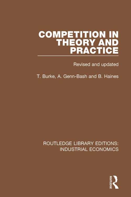 Competition in Theory and Practice (Routledge Library Editions: Industrial Economics #3)