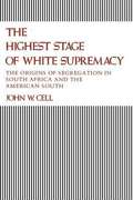 The Highest Stage of White Supremacy: The Origins of Segregation in South Africa and the American South