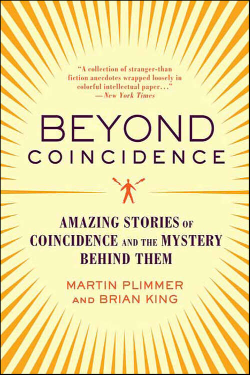 Book cover of Beyond Coincidence: Amazing Stories of Coincidence and the Mystery Behind Them