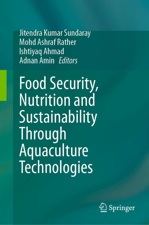 Book cover of Food Security, Nutrition and Sustainability Through Aquaculture Technologies