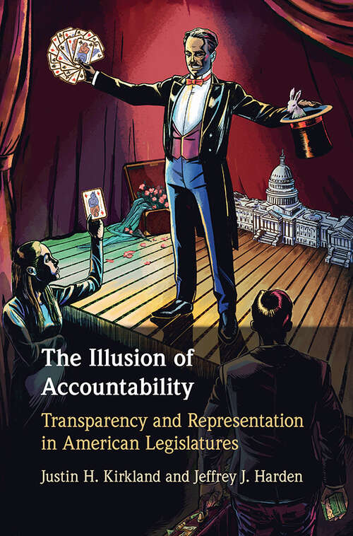 Book cover of The Illusion of Accountability: Transparency and Representation in American Legislatures