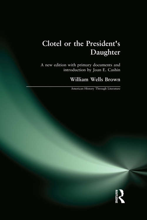Clotel, or the President's Daughter: A Narrative Of Slave Life In The United States (1853)