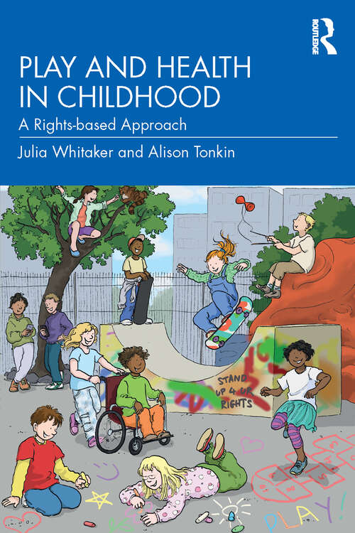 Book cover of Play and Health in Childhood: A Rights-based Approach