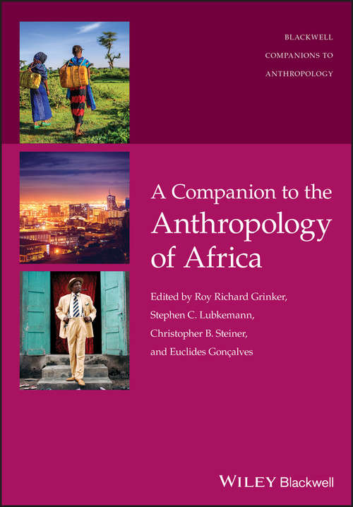 A Companion to the Anthropology of Africa (Wiley Blackwell Companions to Anthropology)