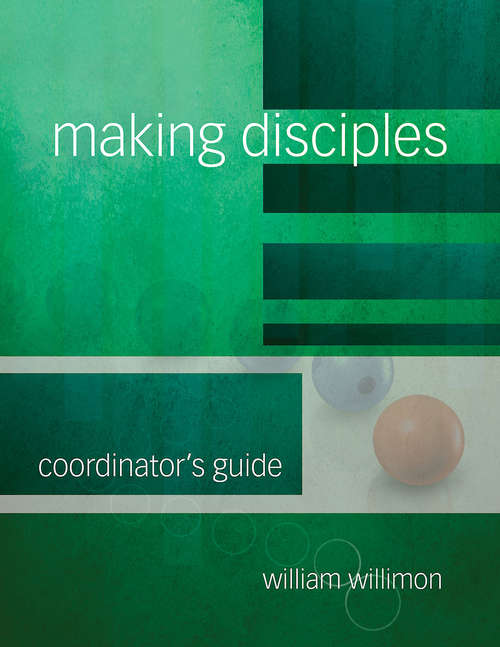 Book cover of Making Disciples: Coordinator's Guide