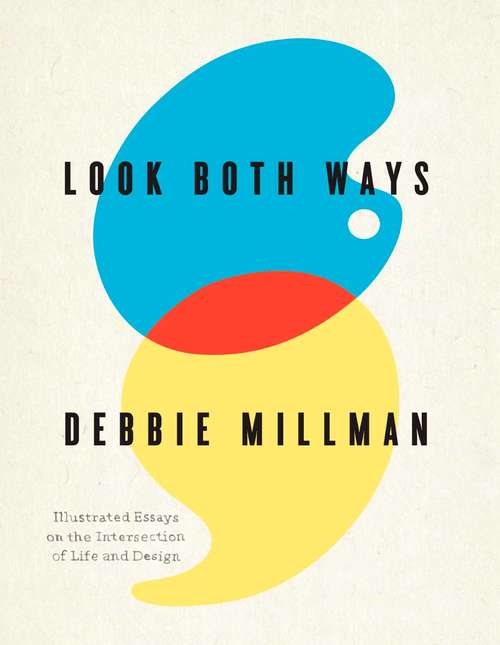 Book cover of Look Both Ways: Illustrated Essays on the Intersection of Life and Design