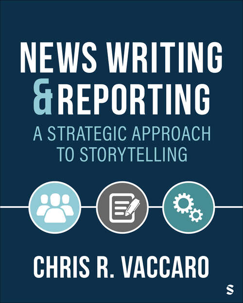 Book cover of News Writing and Reporting: A Strategic Approach to Storytelling