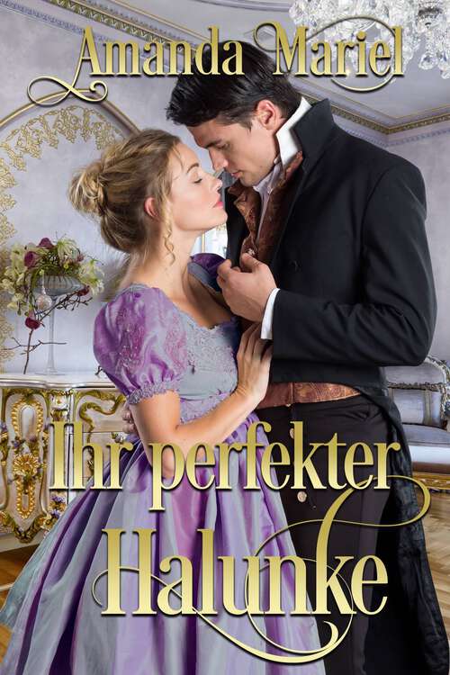 Book cover of Ihr perfekter Halunke (Des Gauners Kuss #4)