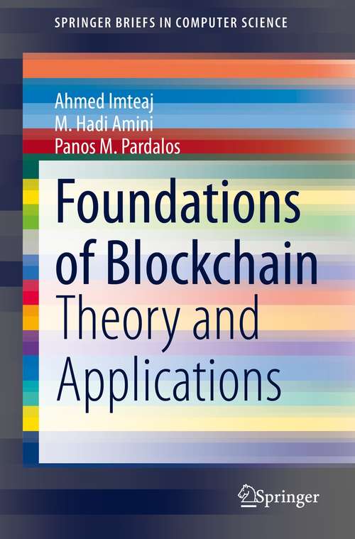 Book cover of Foundations of Blockchain: Theory and Applications (1st ed. 2021) (SpringerBriefs in Computer Science)