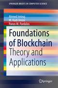 Foundations of Blockchain: Theory and Applications (SpringerBriefs in Computer Science)
