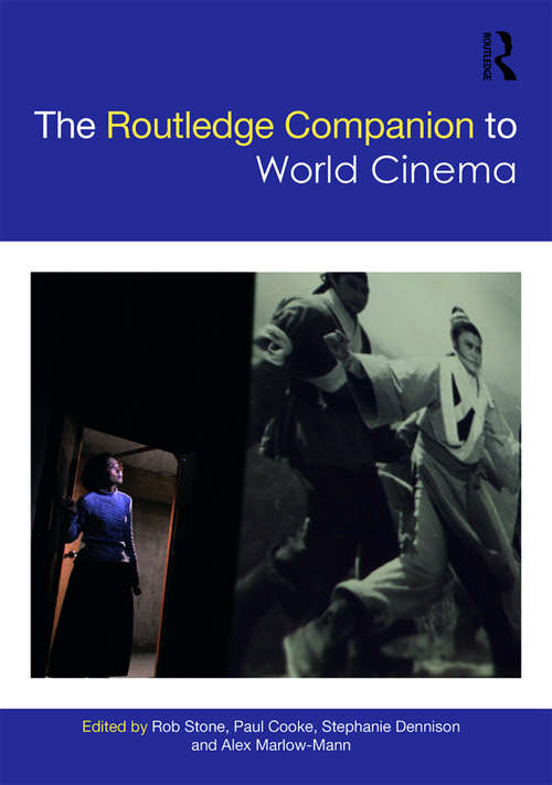 The Routledge Companion to World Cinema (Routledge Media and Cultural Studies Companions)