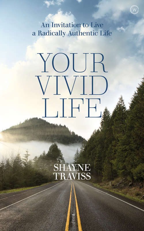 Book cover of Your Vivid Life: An Invitation to Live a Radically Authentic Life