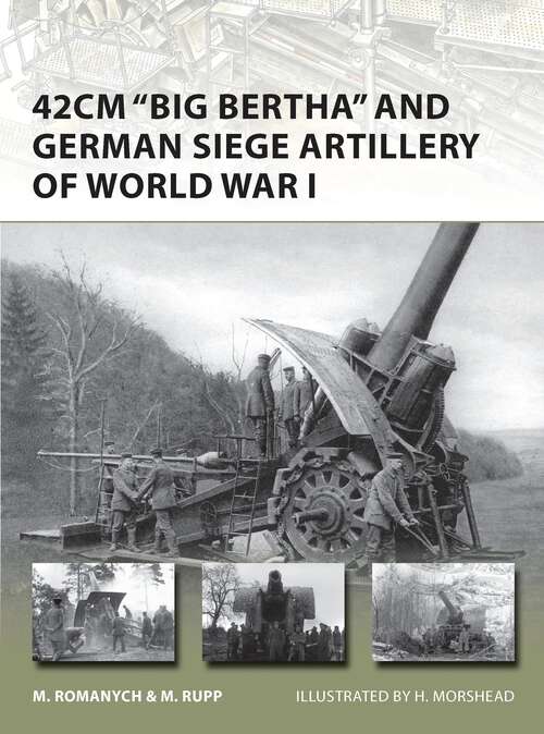 Book cover of 42cm "Big Bertha" and German Siege Artillery of World War I