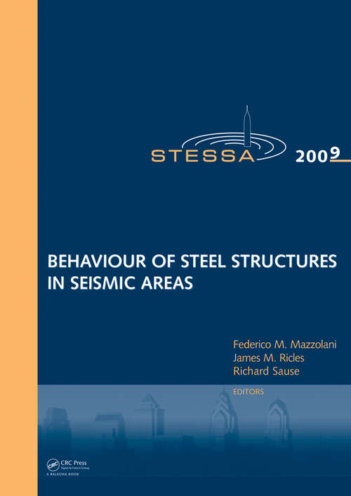 Behaviour of Steel Structures in Seismic Areas: STESSA 2009