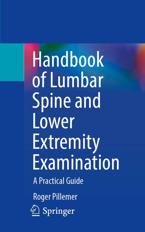 Book cover of Handbook of Lumbar Spine and Lower Extremity Examination: A Practical Guide (1st ed. 2023)