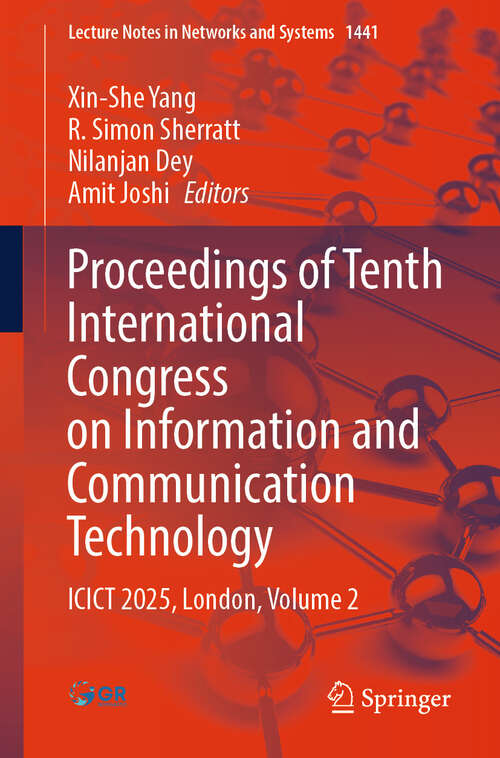 Book cover of Proceedings of Tenth International Congress on Information and Communication Technology: ICICT 2025, London, Volume 2 (Lecture Notes in Networks and Systems #1441)