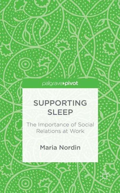 Book cover of Supporting Sleep: The Importance of Social Relations at Work