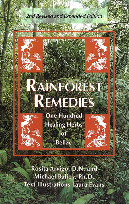 Book cover of Rainforest Remedies: 100 Healing Herbs of Belize