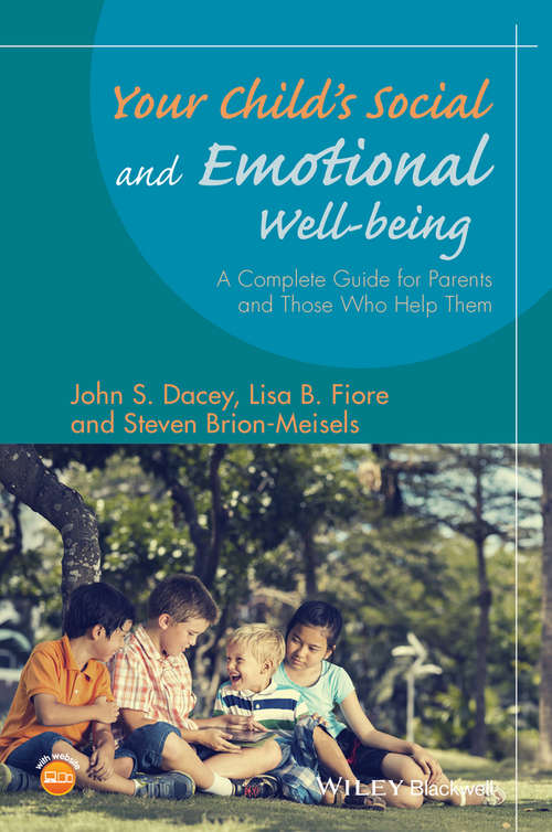 Your Childs Social And Emotional Well-being: A Complete Guide For Parents And Those Who Help Them