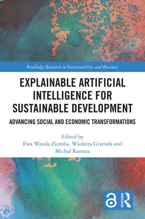 Book cover of Explainable Artificial Intelligence for Sustainable Development: Advancing Social and Economic Transformations (1) (Routledge Research in Sustainability and Business)