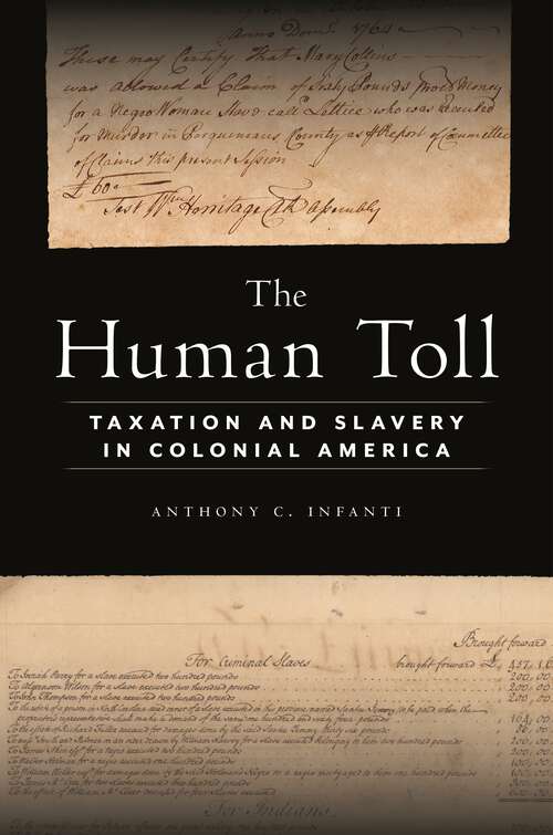 Book cover of The Human Toll: Taxation and Slavery in Colonial America